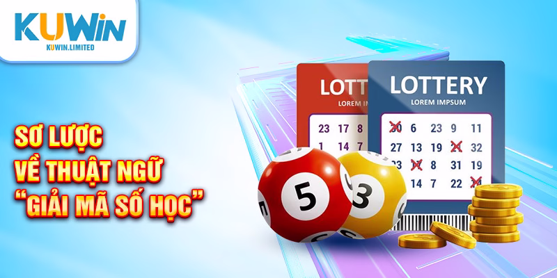 Giải mã số học - Hiểu rõ con số để dự đoán kết quả xổ số chính xác