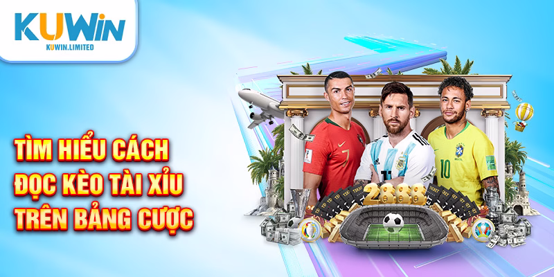 Tìm hiểu cách đọc kèo tài xỉu trên bảng cược