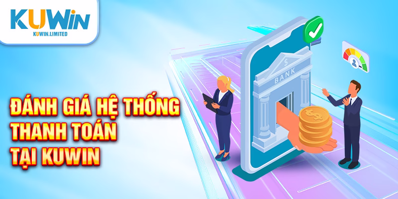 Đánh giá hệ thống thanh toán tại thương hiệu Kuwin