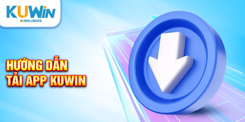 Hướng dẫn tải app Kuwin
