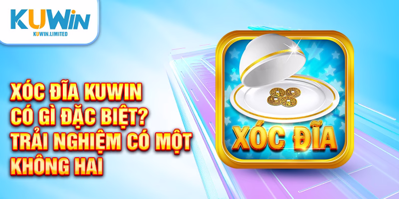 Hướng dẫn chơi xóc đĩa Kuwin