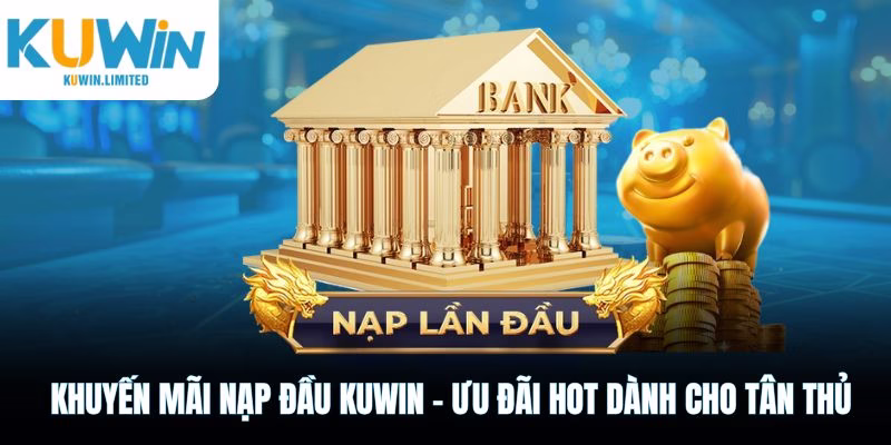 Khuyến mãi nạp đầu Kuwin